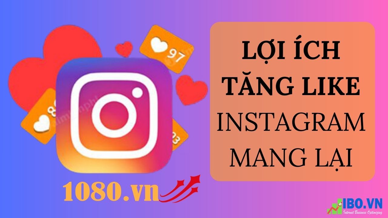 loi-ich-cua-tang-like-instagram-mang-lai