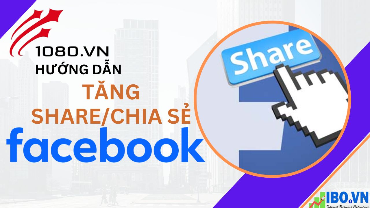 huong-dan-tang-share-facebook-hieu-qua-voi-web-1080vn-1